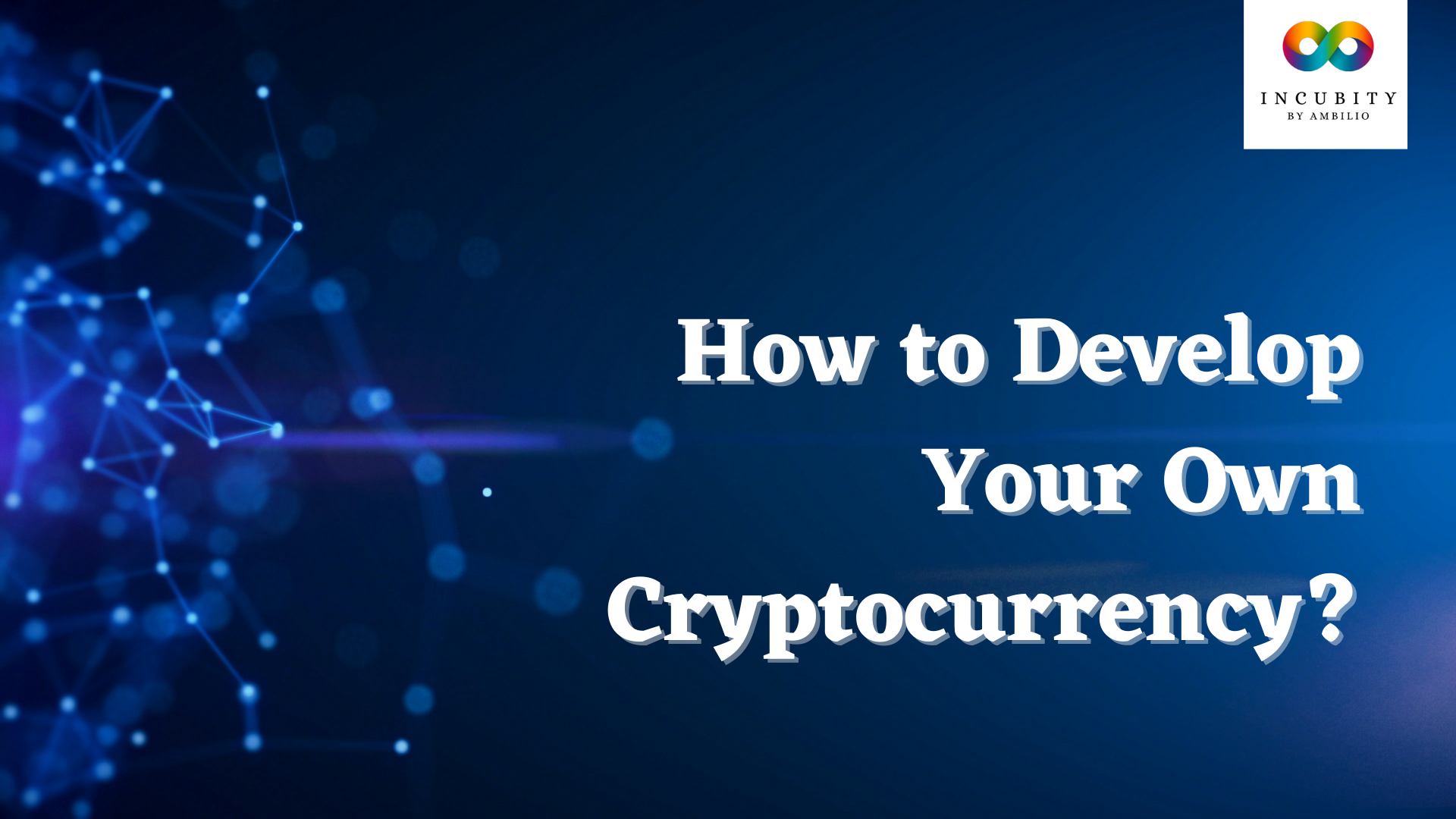 Develop Your Own Cryptocurrency