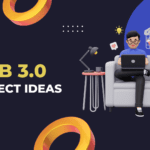 Top 10 Web 3.0 Project Ideas in 2023