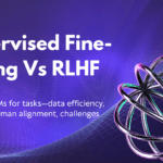 Supervised Fine-Tuning Vs RLHF for LLMs