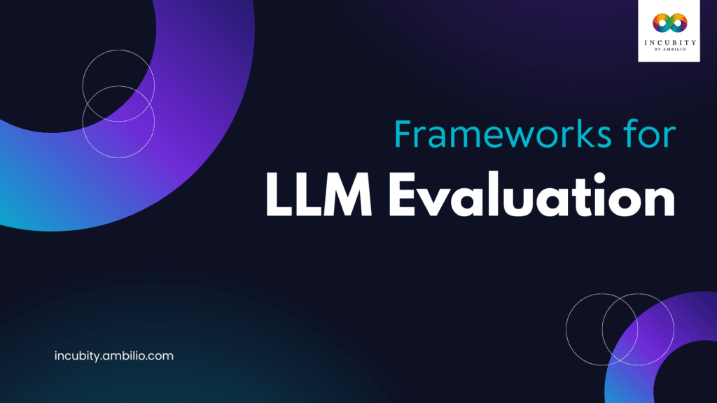 LLM Evaluation Frameworks