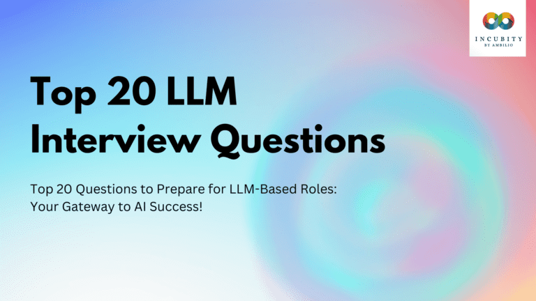 Top 20 LLM Interview Questions