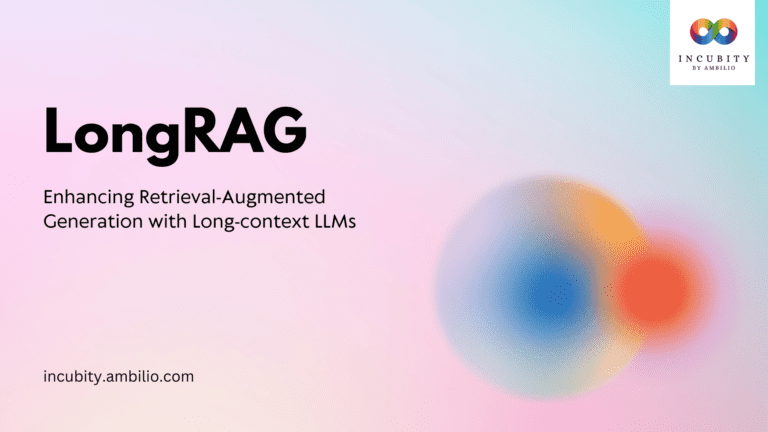 LongRAG Explained: Enhancing Retrieval-Augmented Generation