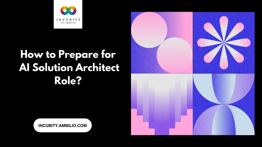 How to Prepare for AI Solution Architect Role