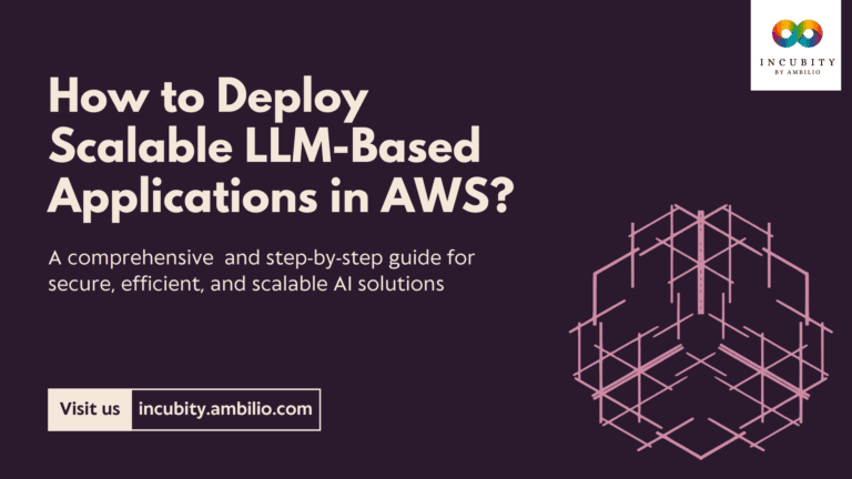 A Guide to Deploying Scalable LLM-Based Applications in AWS